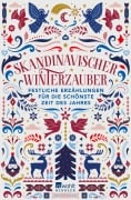 Cover-Bild zum Titel 'Skandinavischer Winterzauber' von 'Selma Lagerlöf, Vigdis Hjorth, Karl Ove Knausgård, Hans Christian Andersen'