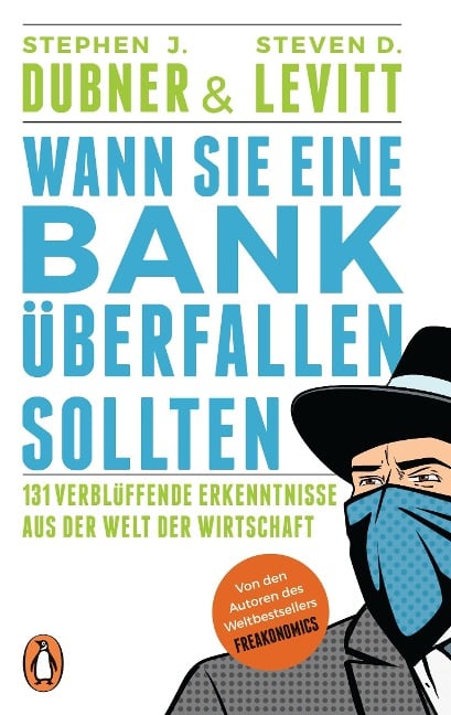 Wann Sie eine Bank überfallen sollten - Stephen J. Dubner, Steven D. Levitt
