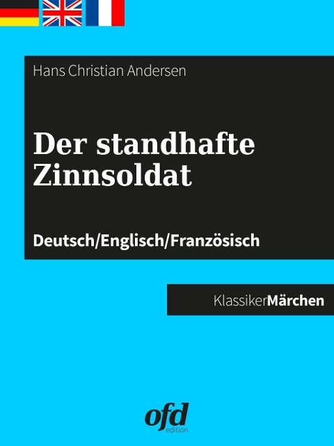 Der standhafte Zinnsoldat - Hans Christian Andersen