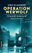 Cover-Bild zum Titel 'Operation Werwolf - Gnadenmord' von 'Uwe Klausner'