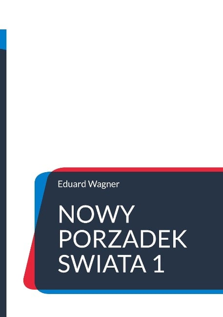 Nowy porzadek swiata 1 - Eduard Wagner