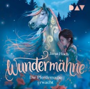 Cover-Bild zum Titel 'Wundermähne - Teil 1: Die Pferdemagie erwacht' von 'Jana Hoch'