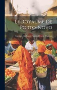 Cover-Bild zum Titel 'Le Royaume De Porto-Novo' von 'Georges Alphonse Florent Octa François'