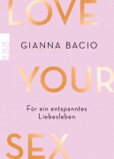 Cover-Bild zum Titel 'Love Your Sex' von 'Gianna Bacio'