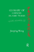 Cover-Bild zum Titel 'Glossary of Chinese Islamic Terms' von 'Jiangping Wang'