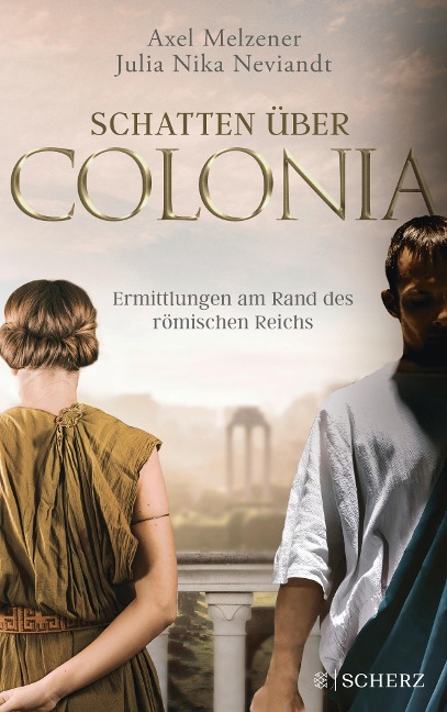 Schatten über Colonia - Ermittlungen am Rand des Römischen Reichs - Axel Melzener, Julia Nika Neviandt