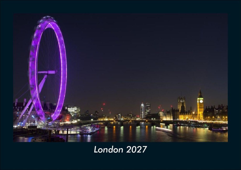 London 2027 Fotokalender DIN A5 - Tobias Schmitt, Kevin Heber