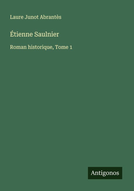 Étienne Saulnier - Laure Junot Abrantès