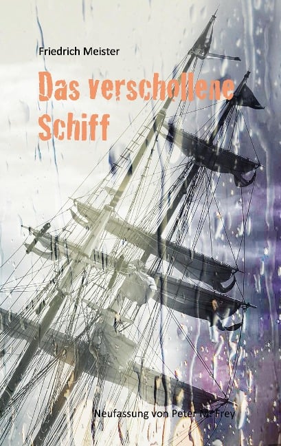 Das verschollene Schiff - Friedrich Meister