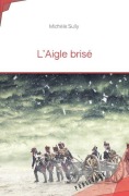 Cover-Bild zum Titel 'L'Aigle brisé' von 'Michèle Sully'