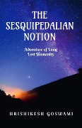The Sesquipedalian Notion - Hrishikesh Goswami