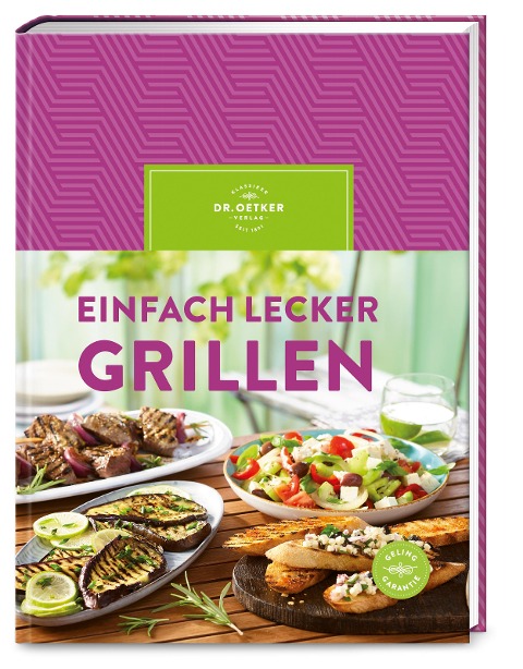 Einfach lecker grillen - Oetker Verlag