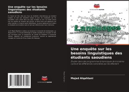 Cover-Bild zum Titel 'Une enquête sur les besoins linguistiques des étudiants saoudiens' von 'Majed Alqahtani'
