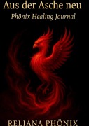 Cover-Bild zum Titel 'Aus der Asche neu' von 'Reliana Phönix'