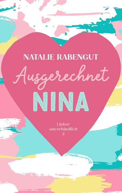 Ausgerechnet Nina - Natalie Rabengut
