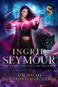 Cover-Bild zum Titel 'Die Rache der Fährtensucherin (Die Gefährtensucherin, #4)' von 'Ingrid Seymour'