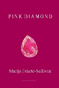Cover-Bild zum Titel 'Pink Diamond' von 'Marija Fekete Sullivan'