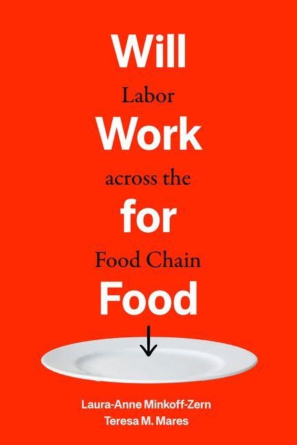 Will Work for Food - Laura-Anne Minkoff-Zern, Teresa M Mares