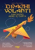 Cover-Bild zum Titel 'Draghi volanti. Fantastici aerei di carta' von 'Sam Ita, Paul Frasco'