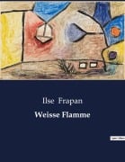 Cover-Bild zum Titel 'Weisse Flamme' von 'Ilse Frapan'