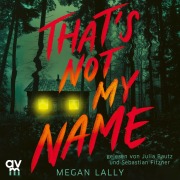 Cover-Bild zum Titel 'That's Not My Name' von 'Megan Lally'