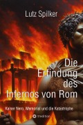 Cover-Bild zum Titel 'Die Erfindung des Infernos von Rom' von 'Lutz Spilker'