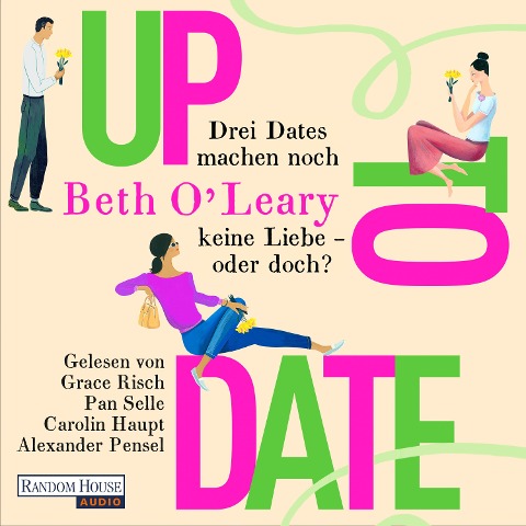 Up to Date ¿ Drei Dates machen noch keine Liebe ¿ oder doch? - Beth O'Leary