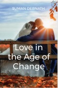 Cover-Bild zum Titel 'Love in the Age of Change: Redefining Relationships for a New Era' von 'Suman Debnath'