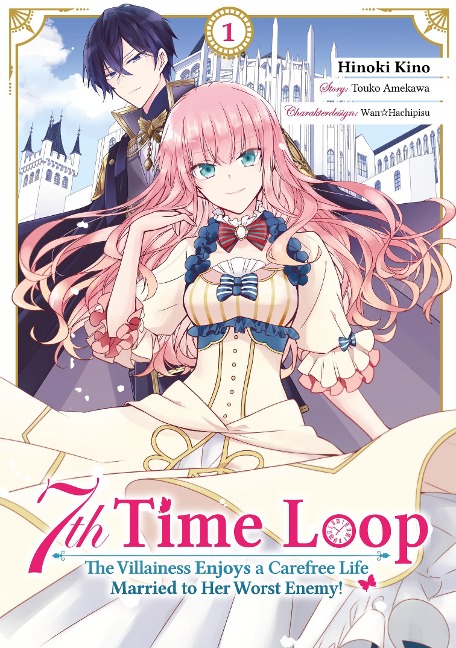 7th Time Loop: The Villainess Enjoys a Carefree Life Married to Her Worst Enemy! (Manga), Band 01 (deutsche Ausgabe) - Touko Amekawa