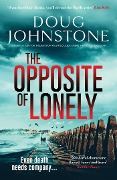 Cover-Bild zum Titel 'The Opposite of Lonely' von 'Doug Johnstone'