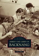 Cover-Bild zum Titel 'Arbeit und Leben in Backnang' von 'Peter Wolf'