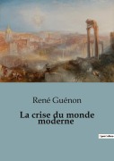 Cover-Bild zum Titel 'La crise du monde moderne' von 'René Guénon'