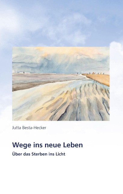 Wege ins neue Leben - Jutta Besta-Hecker