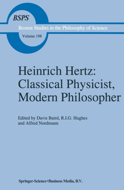 Heinrich Hertz: Classical Physicist, Modern Philosopher - 