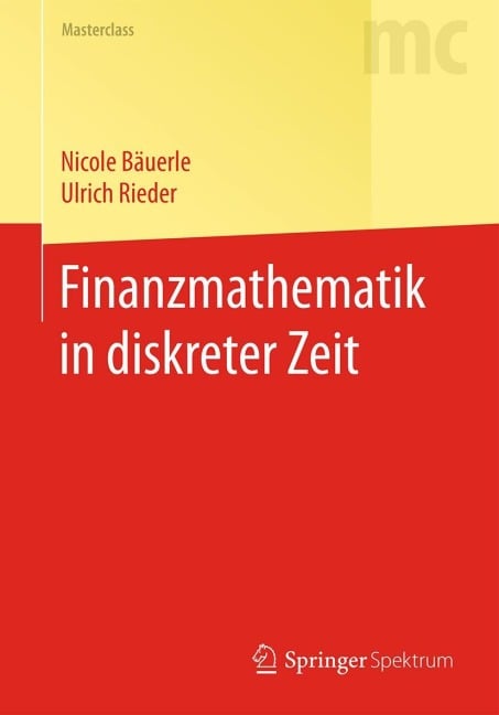 Finanzmathematik in diskreter Zeit - Ulrich Rieder, Nicole Bäuerle
