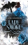 Cover-Bild zum Titel 'LADY SMOKE' von 'Laura Sebastian'