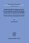 Rechtsbegriffe im positiven Recht: Voraussetzungen und Überprüfung - Dargestellt am Beispiel der Beihilfe - Anja Sollacher