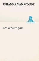Een verlaten post - Johanna Van Woude