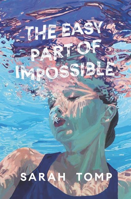 The Easy Part of Impossible - Sarah Tomp