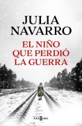 Cover-Bild zum Titel 'El niño que perdio la guerra' von 'Julia Navarro'