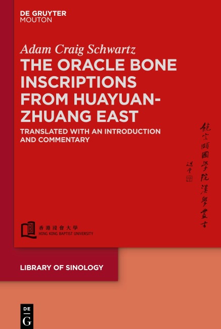 The Oracle Bone Inscriptions from Huayuanzhuang East - Adam C. Schwartz