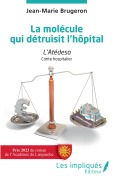 Cover-Bild zum Titel 'La molécule qui détruisit l'hôpital' von 'Jean-marie Brugeron'
