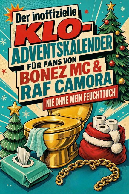 Der inoffizielle Klo-Adventskalender für Fans von Bonez MC & RAF Camora - Jonah Koch