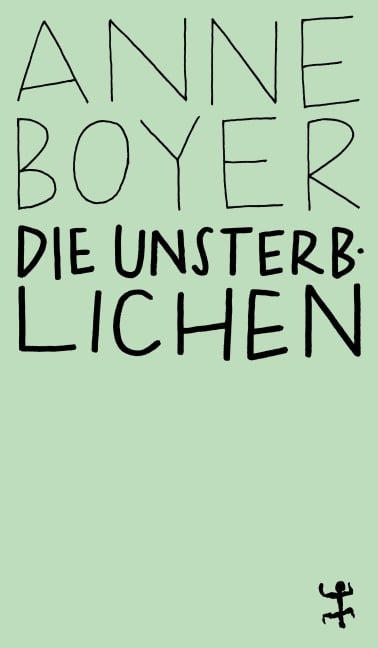 Die Unsterblichen - Anne Boyer