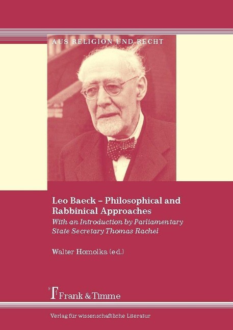 Leo Baeck - Philosophical and   Rabbinical Approaches - 