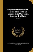 Cover-Bild zum Titel 'Prospettive economiche ... opera edita sotto gli auspici della Università Bocconi di Milano; Volume 2' von 'Giorgio Mortara'
