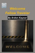 Cover-Bild zum Titel 'Welcome Fellow Traveler' von 'Arden Jean Kayser'