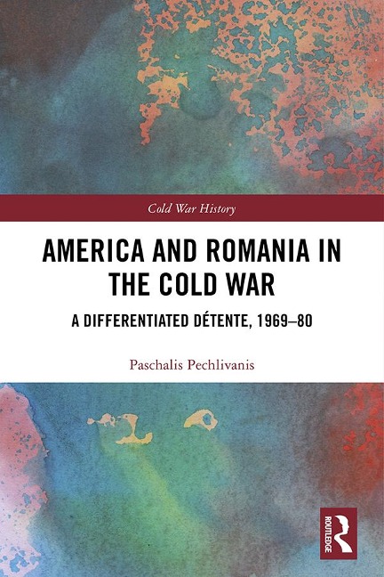 America and Romania in the Cold War - Paschalis Pechlivanis