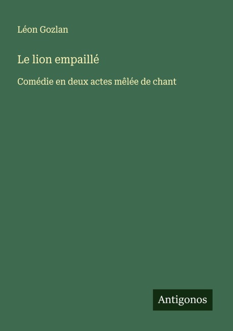Le lion empaillé - Léon Gozlan