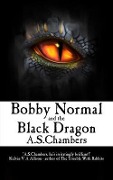 Bobby Normal and the Black Dragon - A. S. Chambers